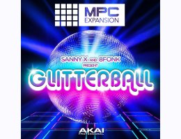 AKAI Professional Sanny X and 8Fonk Presents Glitterball